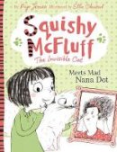Pip Jones - Squishy McFluff: Meets Mad Nana Dot (Squishy McFluff the Invisible Cat) - 9780571302543 - 9780571302543