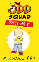 Michael Fry - The Odd Squad: Bully Bait - 9780571304950 - V9780571304950