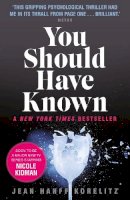 Jean Hanff Korelitz - You Should Have Known: coming soon as The Undoing on HBO and Sky Atlantic - 9780571307531 - 9780571307531