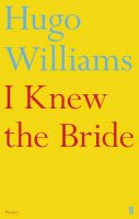 Williams, Hugo - I Knew the Bride - 9780571308897 - V9780571308897