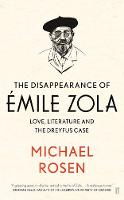 Michael Rosen - The Disappearance of Émile Zola: Love, Literature and the Dreyfus Case - 9780571312016 - 9780571312016