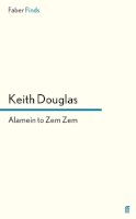 Keith Douglas - Alamein to Zem Zem - 9780571315369 - V9780571315369