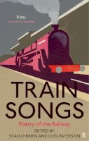 Don Paterson - Train Songs: Poetry of the Railway - 9780571315789 - V9780571315789