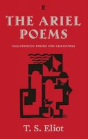T. S. Eliot - The Ariel Poems: Illustrated Poems for Christmas - 9780571316434 - V9780571316434