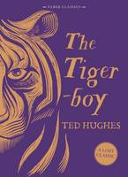Ted Hughes - The Tigerboy (Faber Children's Classics) - 9780571320622 - V9780571320622