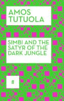 Amos Tutuola - Simbi and the Satyr of the Dark Jungle - 9780571320721 - V9780571320721