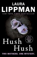 Laura Lippman - Hush Hush: A Tess Monaghan Novel - 9780571321414 - V9780571321414