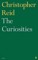 Christopher Reid - The Curiosities - 9780571322961 - V9780571322961