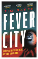 Tim Baker - Fever City: A Thriller - 9780571323876 - V9780571323876