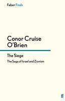 Conor Cruise O´brien - The Siege: The Saga of Israel and Zionism - 9780571324545 - V9780571324545