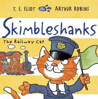 T. S. Eliot - Skimbleshanks: The Railway Cat - 9780571324835 - V9780571324835
