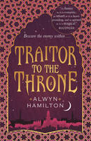 Alwyn Hamilton - Traitor to the Throne - 9780571325412 - 9780571325412