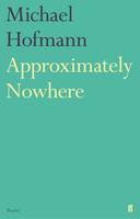 Michael Hofmann - Approximately Nowhere - 9780571327386 - V9780571327386