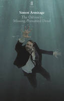 Simon Armitage - The Odyssey: Missing Presumed Dead: Adapted for the Stage - 9780571329205 - V9780571329205