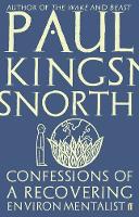 Paul Kingsnorth - Confessions of a Recovering Environmentalist - 9780571329694 - 9780571329694