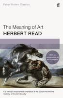 Herbert Read - The Meaning of Art: Faber Modern Classics - 9780571329755 - V9780571329755