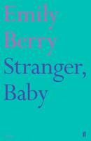 Emily Berry - Stranger, Baby - 9780571331321 - V9780571331321