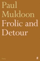 Paul Muldoon - Frolic and Detour - 9780571354504 - 9780571354504