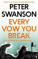 Peter Swanson - Every Vow You Break: ´Murderous fun´ from the Sunday Times bestselling author of The Kind Worth Killing - 9780571358502 - 9780571358502