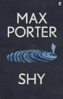 Max Porter - Shy: THE NUMBER ONE SUNDAY TIMES BESTSELLER - 9780571377305 - 9780571377305