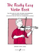 Edward Huws Jones - Really Easy Violin Book (Piano Accompaniment) - 9780571510917 - V9780571510917