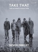 Take That - Never Forget: The Ultimate Collection - 9780571525119 - V9780571525119