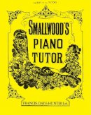 William Smallwood - Smallwood´s Piano Tutor - 9780571527687 - V9780571527687