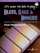 Apm Wedgwood - It´s never too late to play blues, rags & boogies - 9780571532087 - V9780571532087