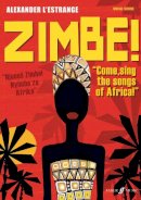 Alexander L'estrange - Zimbe! Come, Sing The Songs Of Africa! - 9780571533244 - V9780571533244