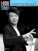 Lang Lang - Lang Lang Piano Academy: mastering the piano level 2 - 9780571538522 - V9780571538522