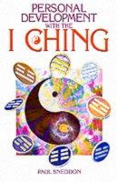 Paul Sneddon - Personal Development With the I Ching: A New Interpretation - 9780572027964 - V9780572027964