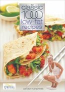 Humphries, Carolyn - The Classic 1000 Low Fat Recipes (Classic 1000 Cookbook) - 9780572028046 - V9780572028046
