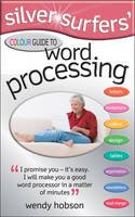 Hobson, Wendy - Silver Surfers' Colour Guide to Word Processing - 9780572032340 - V9780572032340