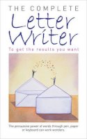 Edwin Raphael - Complete Letter Writer: To Get the Results You Want - 9780572034825 - V9780572034825