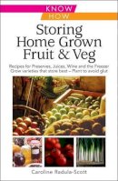 Caroline Scott - Storing Home Grown Fruit and Veg - 9780572036300 - V9780572036300