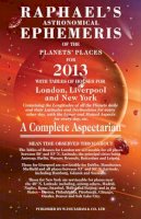Foulsham - Raphael's Astronomical Ephemeris of the Planets' Places for 2013: A Complete Aspectarian - 9780572039110 - V9780572039110