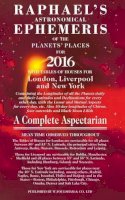 Raphael, Edwin - Raphael's Astrological Ephemeris 2016: Of the Planets' Places for 2016 - 9780572045449 - V9780572045449