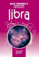 Old Moore - Old Moore's 2017 Astral Diaries Libra 2017 (Old Moore's Astral Diaries) - 9780572046378 - V9780572046378