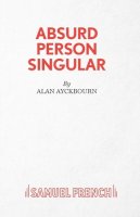 Alan Ayckbourn - Absurd Person Singular - 9780573010231 - V9780573010231