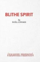 Coward, Noel Sir - Blithe Spirit - 9780573010446 - V9780573010446