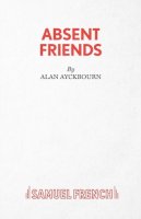 Ayckbourn, Alan - Absent Friends - 9780573013317 - V9780573013317