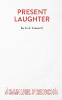 Coward, Noel - Present Laughter - 9780573013546 - V9780573013546