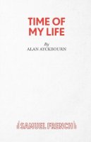 Ayckbourn, Alan - Time of My Life - 9780573019074 - V9780573019074
