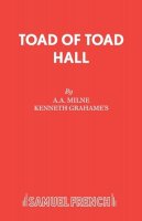 A. A. Milne - Toad of Toad Hall - 9780573050190 - V9780573050190