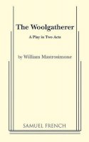William Mastrosimone - The Woolgatherer: A Play In Two Acts - 9780573618215 - V9780573618215