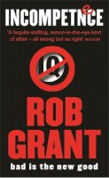 Rob Grant - Incompetence (Gollancz S.F.) - 9780575074491 - V9780575074491