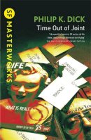 Philip K. Dick - Time Out of Joint (Sf Masterworks) - 9780575074583 - 9780575074583