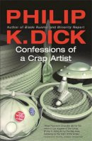 Philip K. Dick - Confessions of a Crap Artist - 9780575074644 - V9780575074644