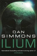 Dan Simmons - Ilium (GOLLANCZ S.F.) - 9780575075603 - V9780575075603