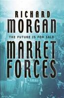 Richard Morgan - Market Forces (GollanczF.) - 9780575075849 - KRA0008446